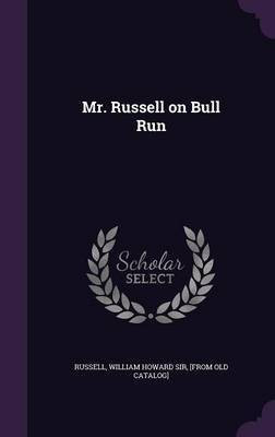 Mr. Russell on Bull Run(English, Hardcover, unknown)