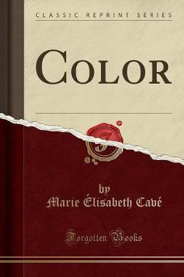 Color (Classic Reprint)(English, Paperback, Cave Marie Elisabeth)