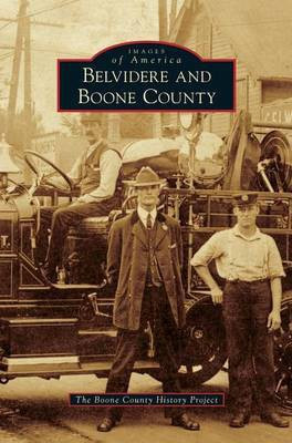 Belvidere and Boone County(English, Hardcover, The Boone County History Project)
