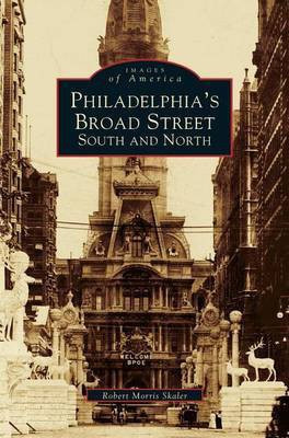 Philadelphia's Broad Street(English, Hardcover, Skaler Robert Morris)
