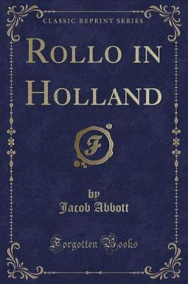 Rollo in Holland (Classic Reprint)(English, Paperback, Abbott Jacob)