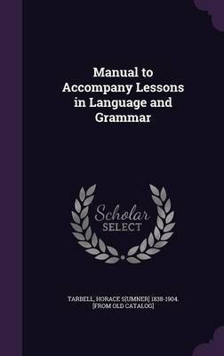 Manual to Accompany Lessons in Language and Grammar(English, Hardcover, unknown)