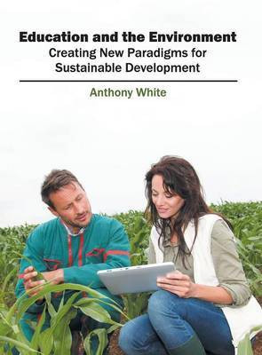 Education and the Environment: Creating New Paradigms for Sustainable Development(English, Hardcover, unknown)
