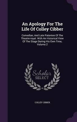 An Apology For The Life Of Colley Cibber(English, Hardcover, Cibber Colley)
