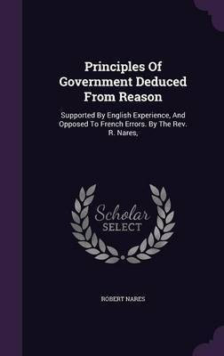 Principles Of Government Deduced From Reason(English, Hardcover, Nares Robert)