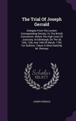 The Trial Of Joseph Gerrald(English, Hardcover, Gerrald Joseph)