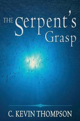The Serpent's Grasp(English, Paperback, Thompson C Kevin)