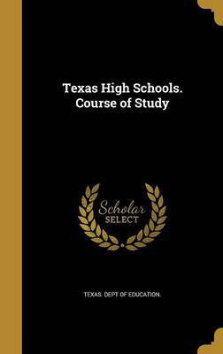 Texas High Schools. Course of Study(English, Hardcover, unknown)