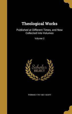 Theological Works(English, Hardcover, Scott Thomas 1747-1821)