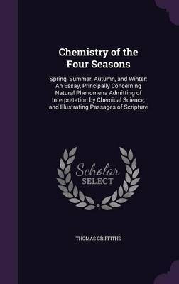Chemistry of the Four Seasons(English, Hardcover, Griffiths Thomas)