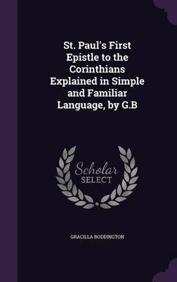 St. Paul's First Epistle to the Corinthians Explained in Simple and Familiar Language, by G.B(English, Hardcover, Boddington Gracilla)