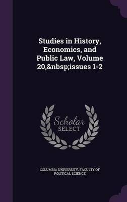 Studies in History, Economics, and Public Law, Volume 20, Issues 1-2(English, Hardcover, unknown)