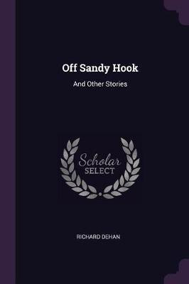 Off Sandy Hook(English, Paperback, Dehan Richard)