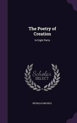 The Poetry of Creation(English, Hardcover, Michell Nicholas)