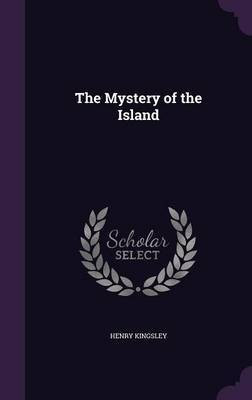 The Mystery of the Island(English, Hardcover, Kingsley Henry)