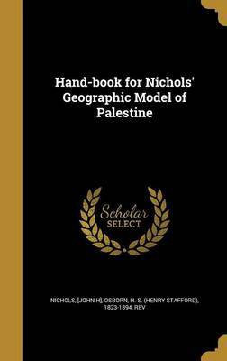 Hand-book for Nichols' Geographic Model of Palestine(English, Hardcover, unknown)
