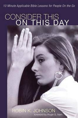 Consider This on This Day(English, Paperback, Johnson Robin K)