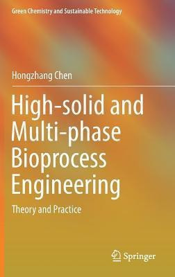 High-solid and Multi-phase Bioprocess Engineering(English, Hardcover, Chen Hongzhang)