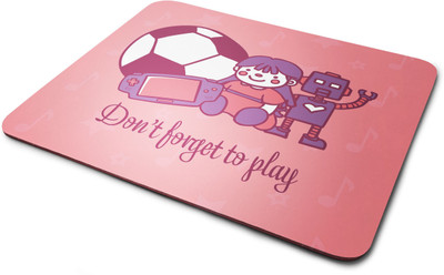 

Rawpockets Mouse Pad ' Don ' t Forget to Play ' Printed Mouse Pad|Printed Mouse pad|Rubber Mouse Pad|Laptop and Desktop Accessories|Designer Mouse pad|Non Woven Fabric Mousepad(Multicolor)
