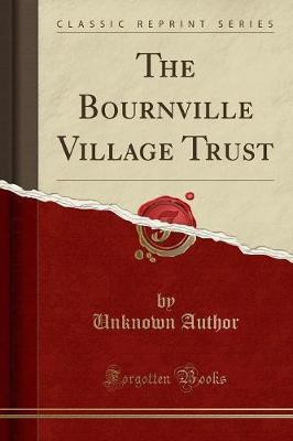 The Bournville Village Trust (Classic Reprint)(English, Paperback, Author Unknown)