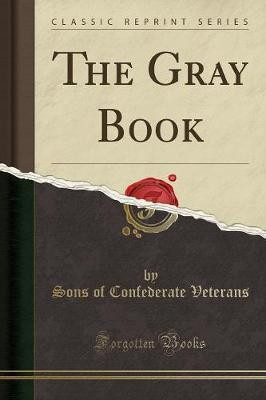 The Gray Book (Classic Reprint)(English, Paperback, Veterans Sons of Confederate)
