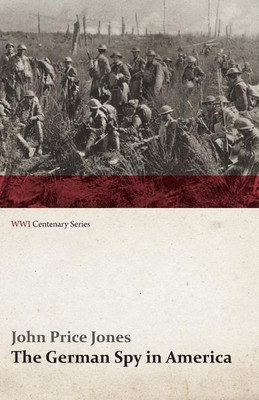 The German Spy in America(English, Paperback, Jones John Price)