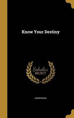 Know Your Destiny(English, Hardcover, unknown)