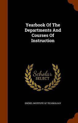 Yearbook Of The Departments And Courses Of Instruction(English, Hardcover, unknown)