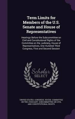 Term Limits for Members of the U.S. Senate and House of Representatives(English, Hardcover, unknown)