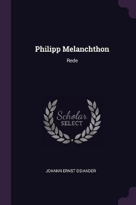 Philipp Melanchthon(English, Paperback, Osiander Johann Ernst)