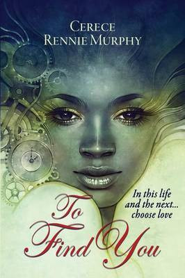 To Find You(English, Paperback, Rennie Murphy Cerece Loyce)