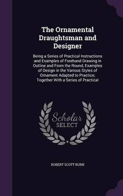The Ornamental Draughtsman and Designer(English, Hardcover, Burn Robert Scott)