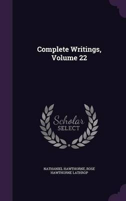 Complete Writings, Volume 22(English, Hardcover, Hawthorne Nathaniel)