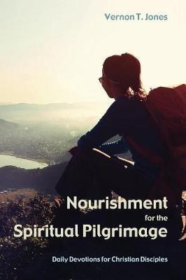 Nourishment for the Spiritual Pilgrimage(English, Paperback, Jones Vernon T)