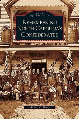 Remembering North Carolina's Confederates(English, Hardcover, Hardy Michael C)