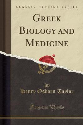 Greek Biology and Medicine (Classic Reprint)(English, Paperback, Taylor Henry Osborn)