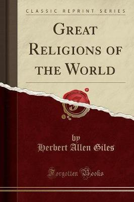 The (Classic Reprint) Great Religions of the World(English, Paperback, Giles Herbert Allen)