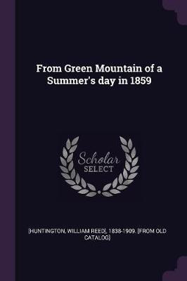 From Green Mountain of a Summer's day in 1859(English, Paperback, unknown)