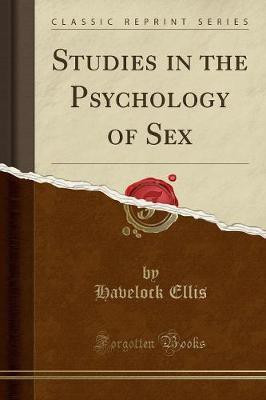 Studies in the Psychology of Sex (Classic Reprint)(English, Paperback, Ellis Havelock)