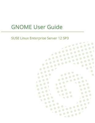 SUSE Linux Enterprise Desktop 12 - GNOME User Guide(English, Paperback, Suse LLC)