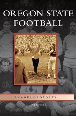 Oregon State Football(English, Hardcover, Carlson Kip)
