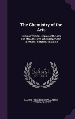 The Chemistry of the Arts(English, Hardcover, Gray Samuel Frederick)