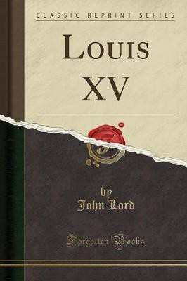 Louis XV (Classic Reprint)(English, Paperback, Lord John)
