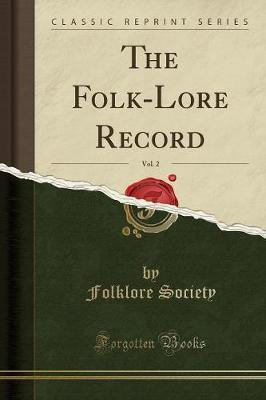 The Folk-Lore Record, Vol. 2 (Classic Reprint)(English, Paperback, Society Folklore)