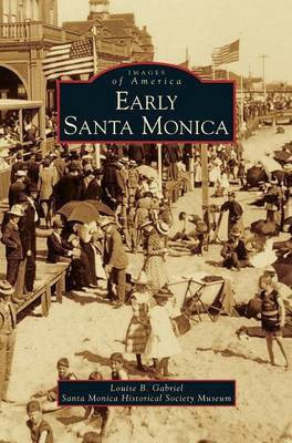 Early Santa Monica(English, Hardcover, Gabriel Louise B)