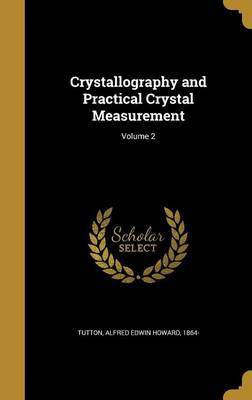Crystallography and Practical Crystal Measurement; Volume 2(English, Hardcover, unknown)