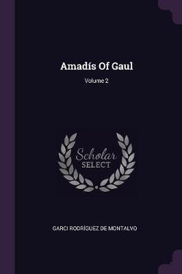Amadis Of Gaul; Volume 2(English, Paperback, unknown)