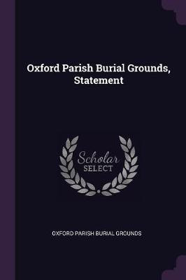 Oxford Parish Burial Grounds, Statement(English, Paperback, unknown)