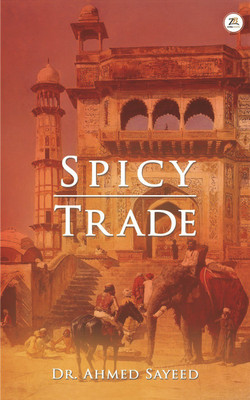 Spicy Trade(English, Paperback, Sayeed Ahmed Dr)