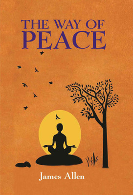 The Way of Peace(English, Paperback, James Allen)